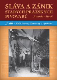 Sláva a zánik starých pražských pivovarů, 3 díl. - Malá Strana, Hradčany a Vyšehrad